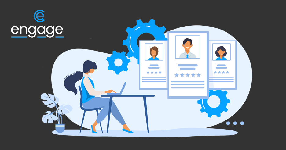 Empower Your Recruitment Process with Engage Empower Your Recruitment Process with Engage
